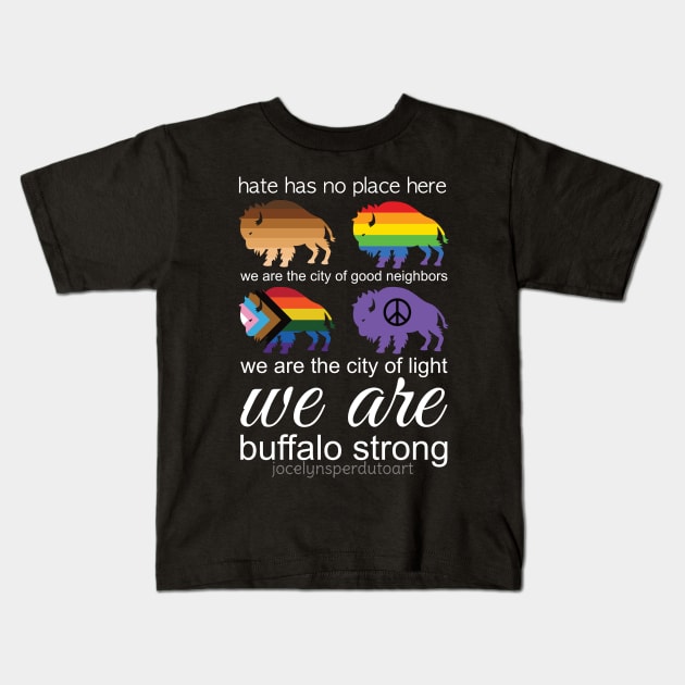 Hate has no place here, Buffalo, NY - All proceeds from this art will go to EPIC and FeedMoreWNY - Thank you! Kids T-Shirt by JossSperdutoArt